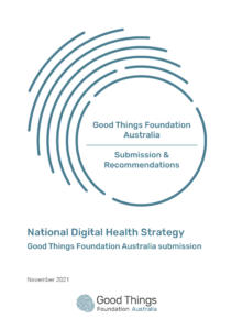Cover page of submission reading: Good Things Foundation Australia submission & recommendations National Digital Health Strategy Good Things Foundation Australia submission, November 2021.