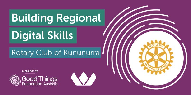 Text reads "Building Regional Digital Skills. Merredin Community Resource Centre." Good Things Foundation Australia, Wesfarmers, and The Rotary Club of Kununurra logos.