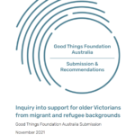 Screenshot of title page of submission. Text says Good Things Foundation Australia Submission and Recommendations Inquiry into support for older Victorians from migrant and refugee backgrounds. 
