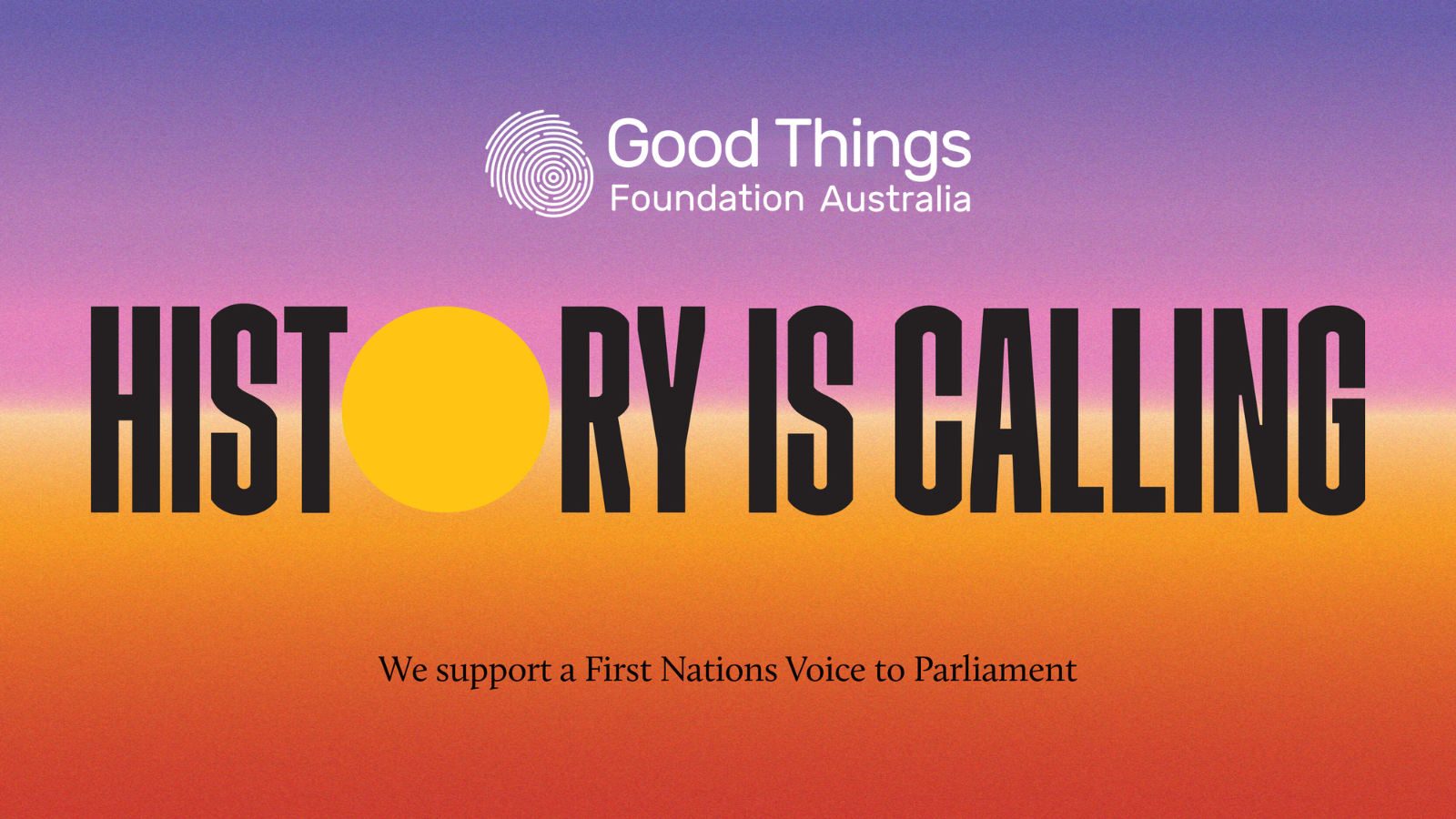 History is Calling. We support the First Nations Voice to Parliament. Good Things Foundation Australia logo